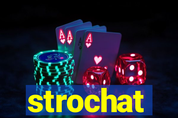 strochat