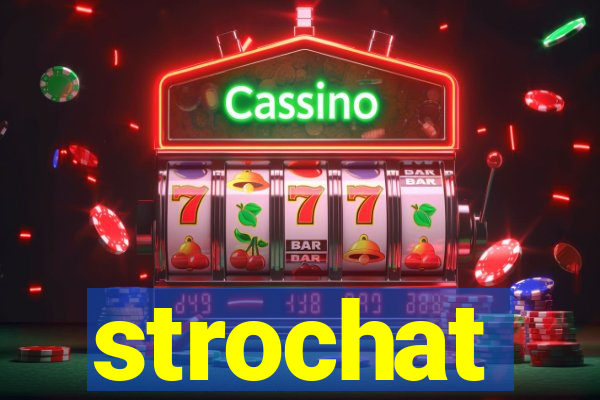strochat