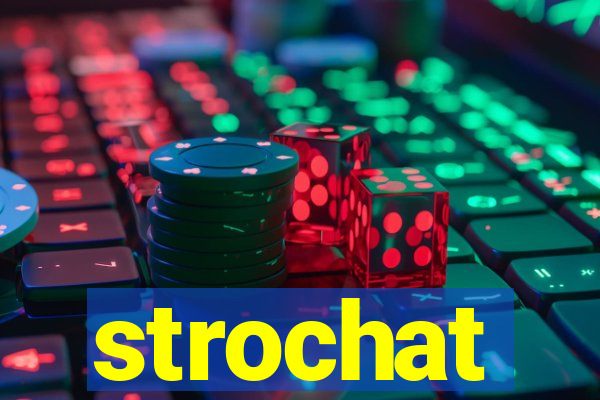 strochat