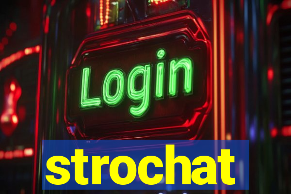 strochat