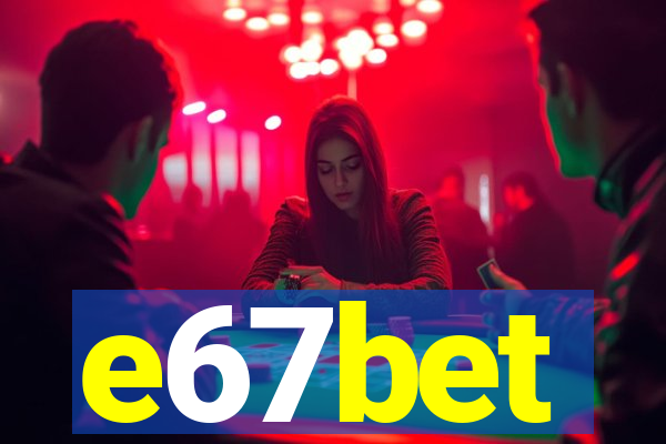 e67bet
