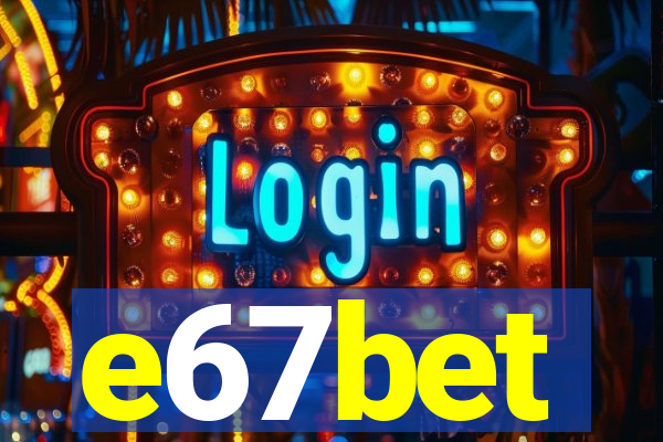 e67bet