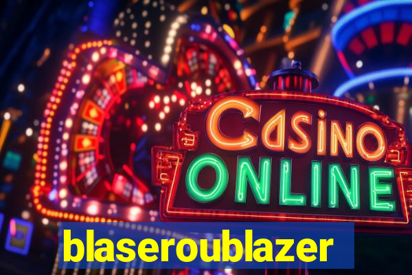 blaseroublazer