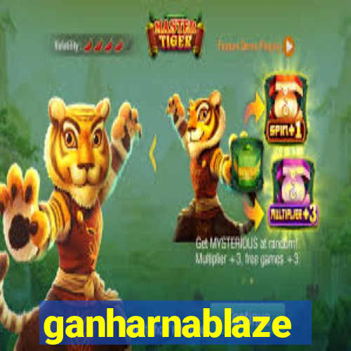 ganharnablaze