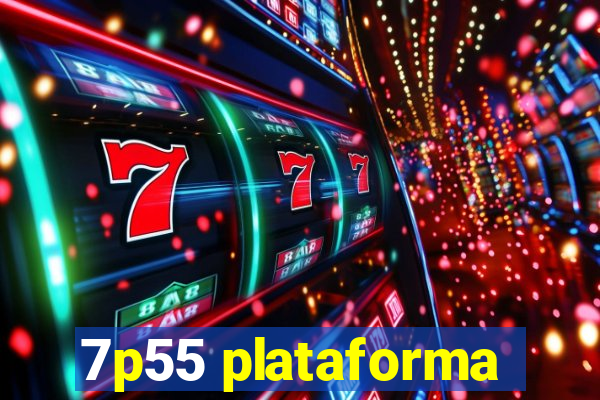 7p55 plataforma