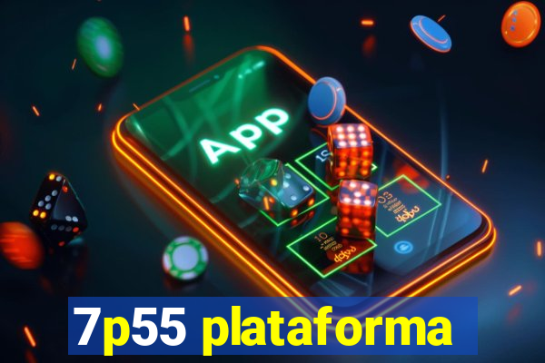 7p55 plataforma