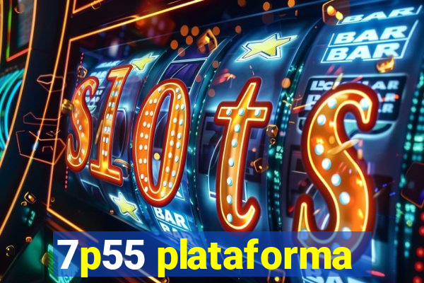 7p55 plataforma