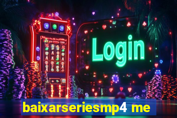 baixarseriesmp4 me