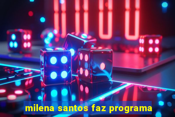 milena santos faz programa