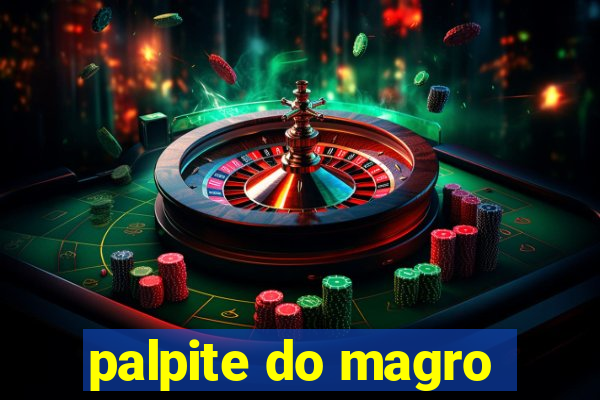 palpite do magro