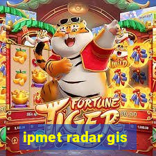 ipmet radar gis