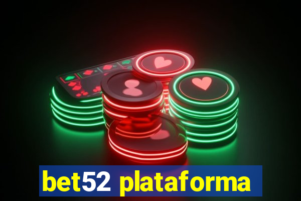 bet52 plataforma