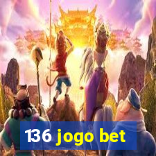 136 jogo bet