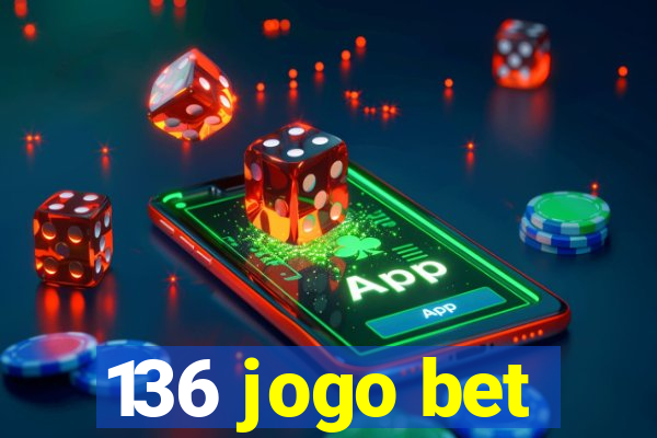 136 jogo bet