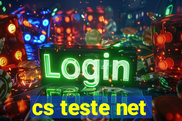cs teste net