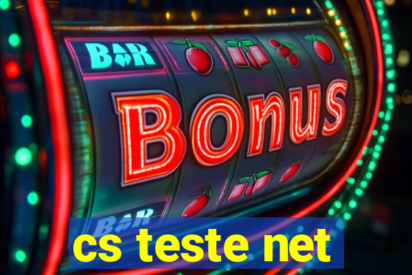 cs teste net
