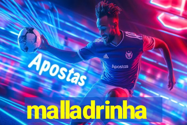 malladrinha