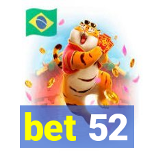 bet 52