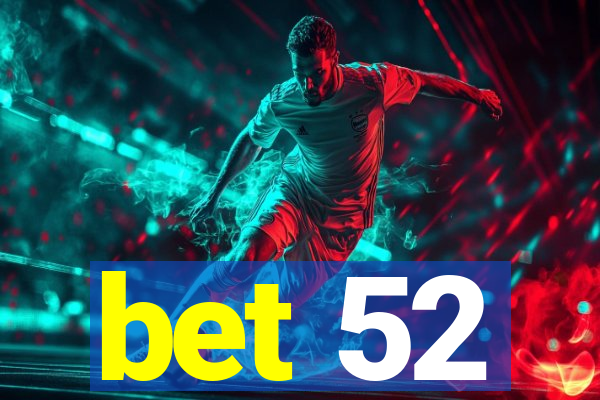 bet 52