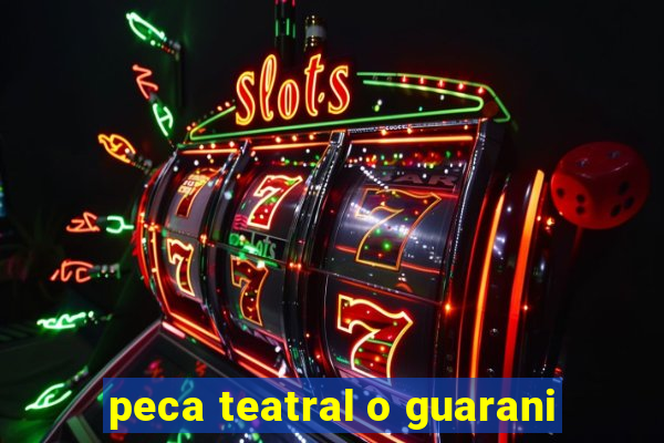 peca teatral o guarani