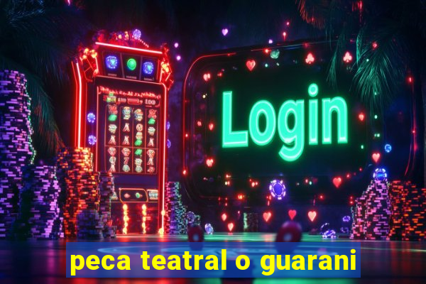 peca teatral o guarani