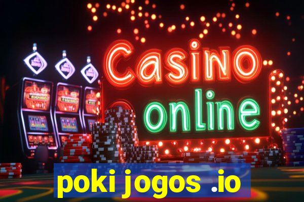 poki jogos .io
