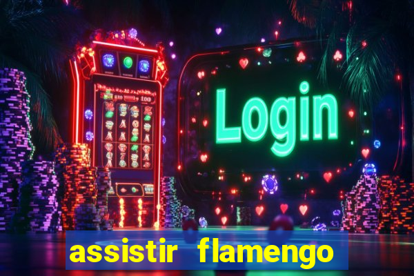assistir flamengo multi canais