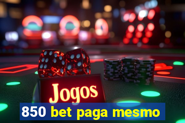 850 bet paga mesmo