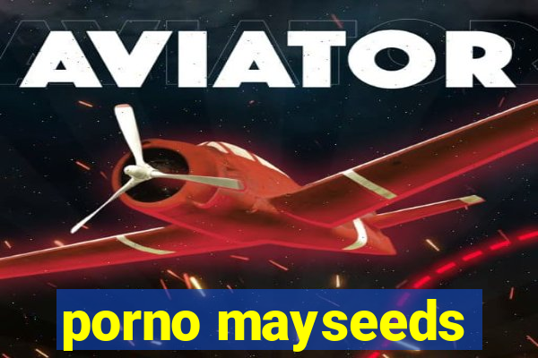 porno mayseeds