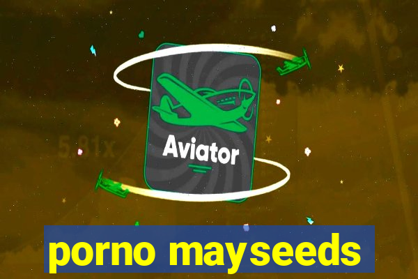 porno mayseeds