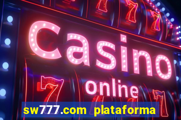 sw777.com plataforma cassino online
