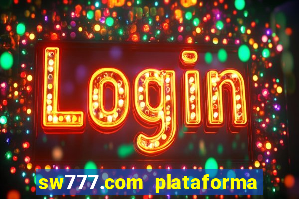 sw777.com plataforma cassino online