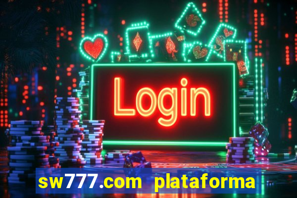 sw777.com plataforma cassino online