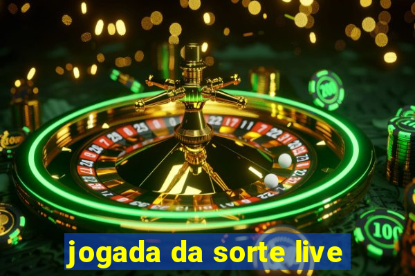 jogada da sorte live