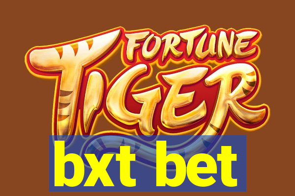 bxt bet