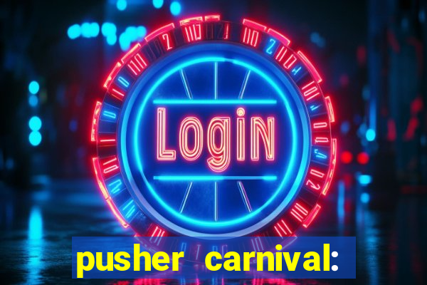 pusher carnival: coin master