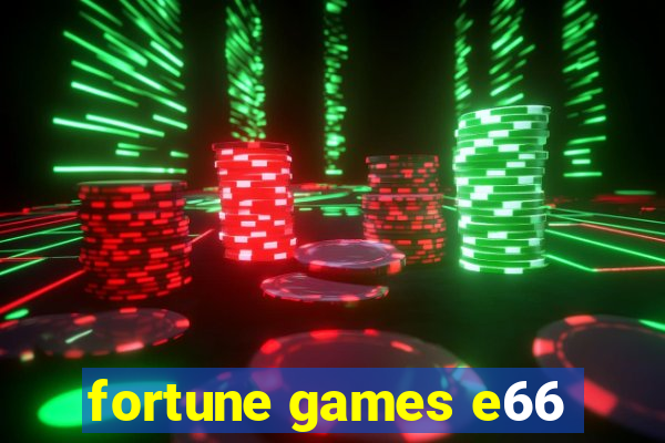 fortune games e66