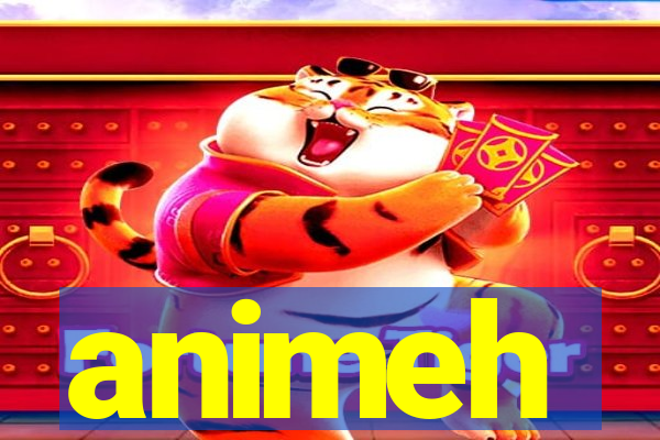 animeh