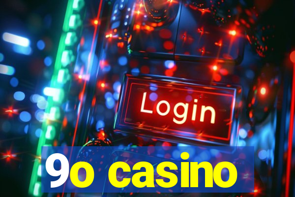 9o casino