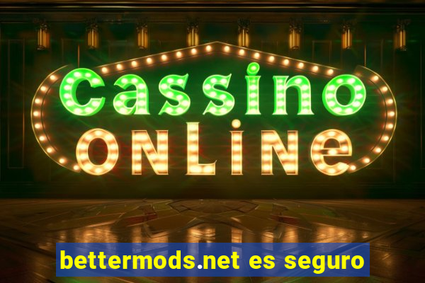 bettermods.net es seguro