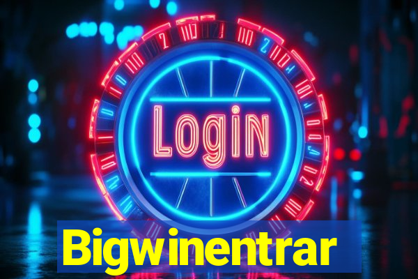 Bigwinentrar