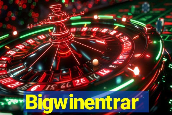 Bigwinentrar