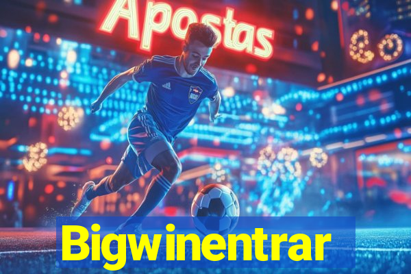 Bigwinentrar