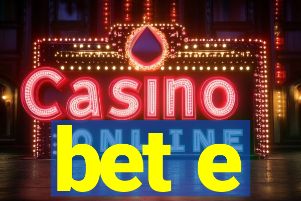 bet e