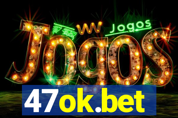 47ok.bet