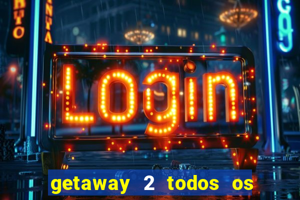 getaway 2 todos os carros liberados 2024
