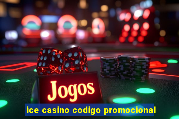 ice casino codigo promocional