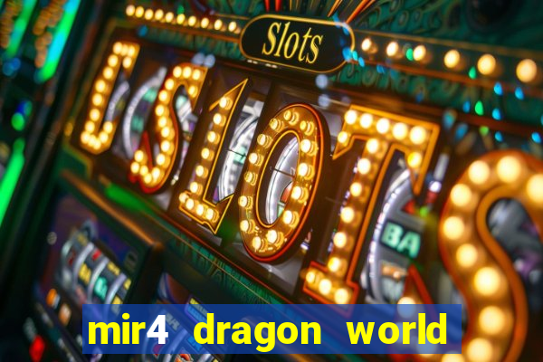 mir4 dragon world private server