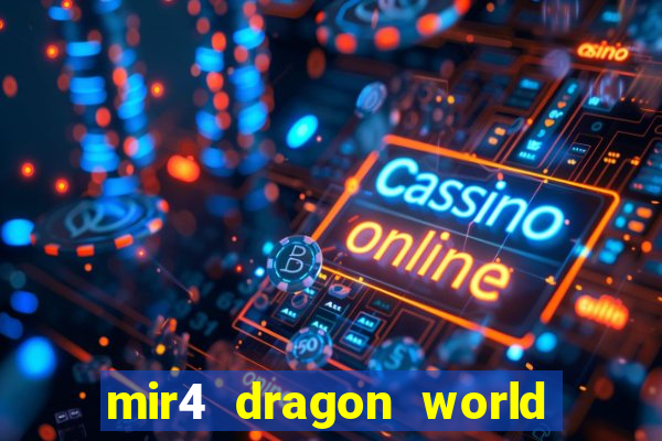 mir4 dragon world private server