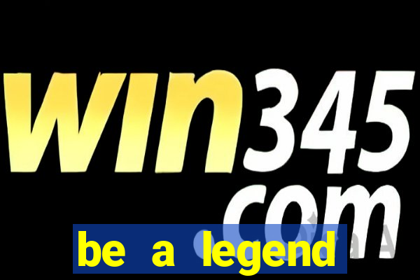 be a legend football unlimited money